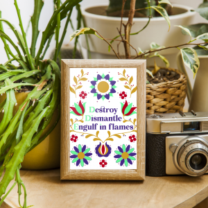 affiche A4 Destroy, Dimantle, Engulf in Flames